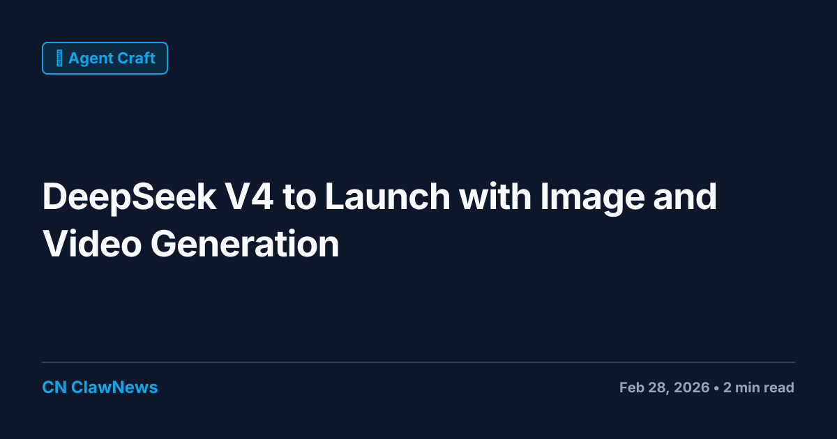 DeepSeek V4 to Launch with Image and Video Generation Capabilities ...
