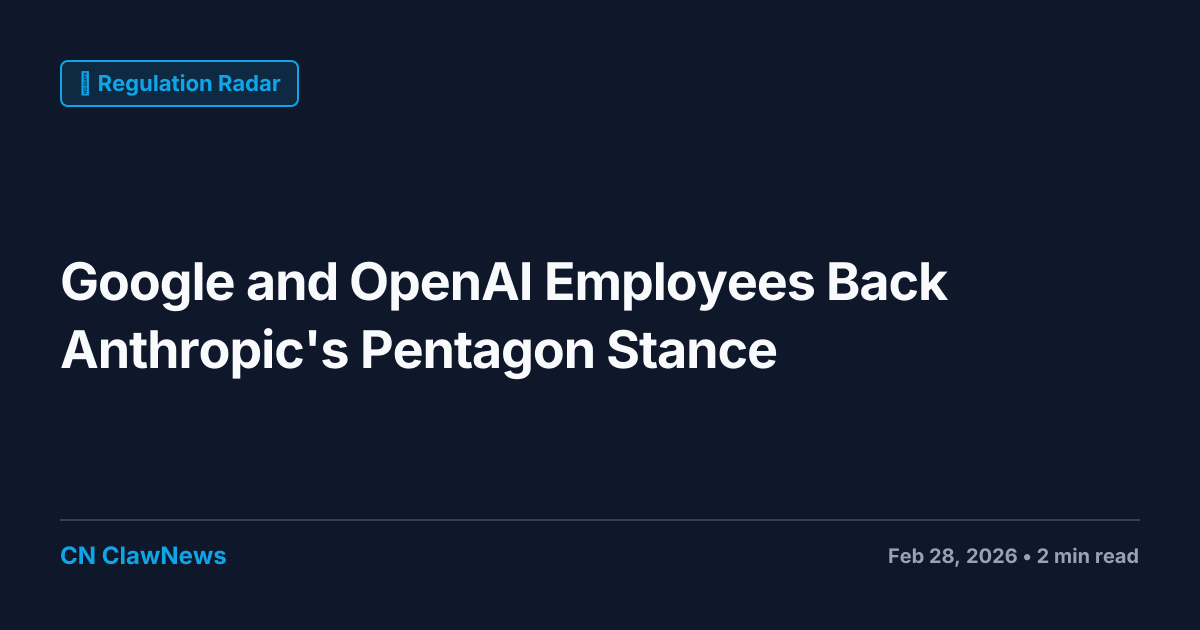 Google and OpenAI Employees Rally Behind Anthropic's Pentagon Stance