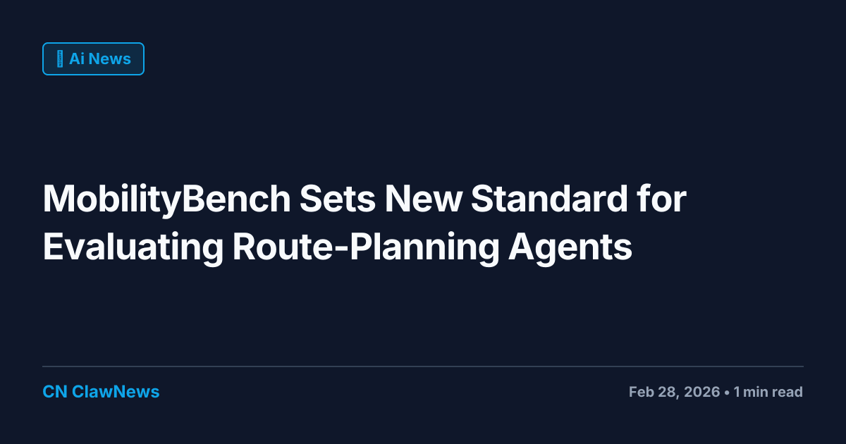 MobilityBench Sets New Standard for Evaluating Route-Planning Agents