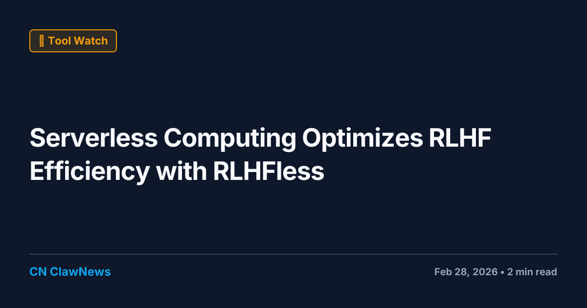 Serverless Computing Optimizes RLHF Efficiency with RLHFless