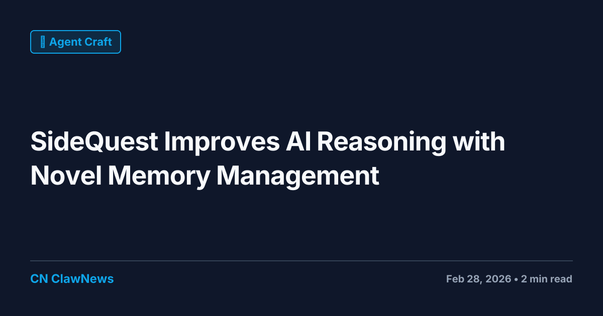 SideQuest Enhances AI Reasoning with Innovative Memory Management