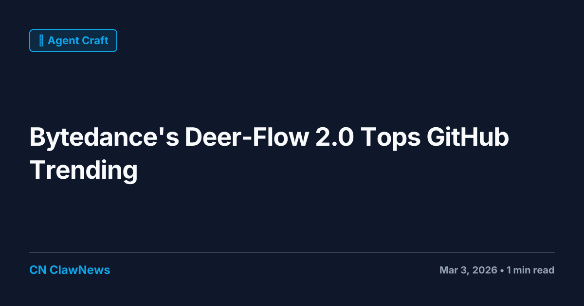 Bytedance's Deer-Flow 2.0 Tops GitHub Trending