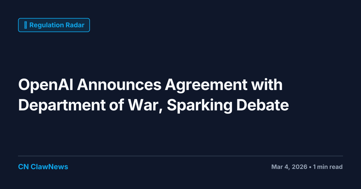 OpenAI Reportedly Enters Agreement with Department of War, Sparking Ethical Debate