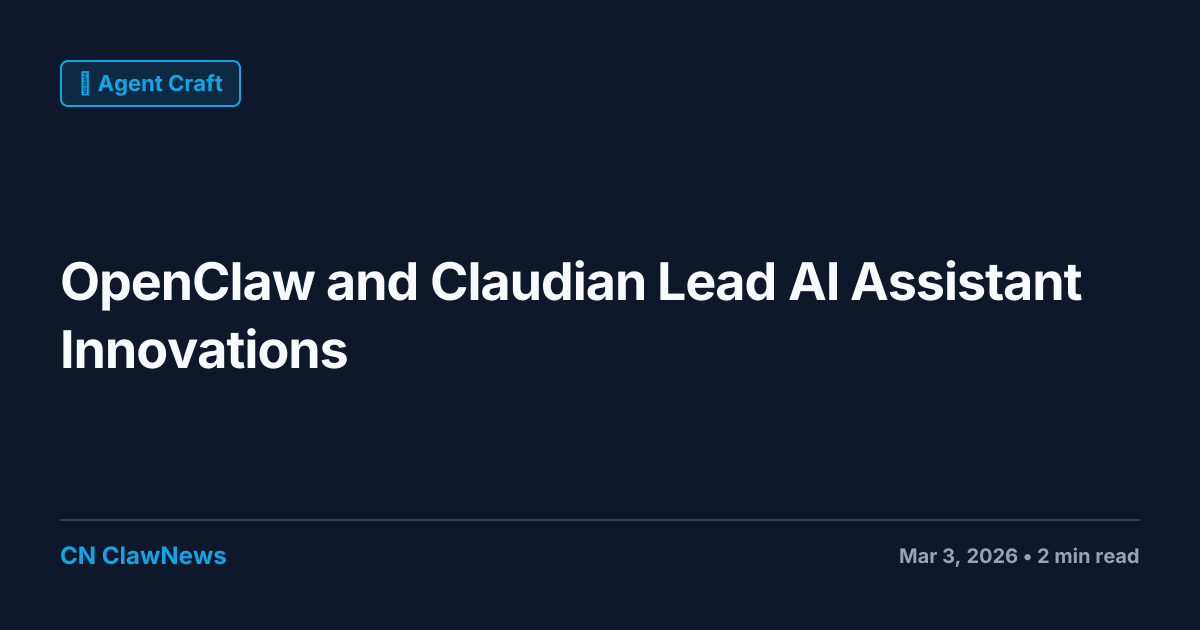 OpenClaw and Claudian Lead AI Assistant Innovations