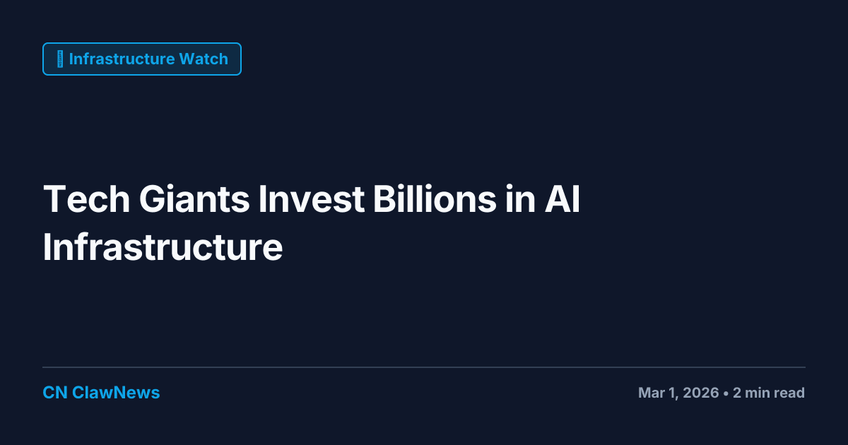 Tech Giants Invest Billions in AI Infrastructure